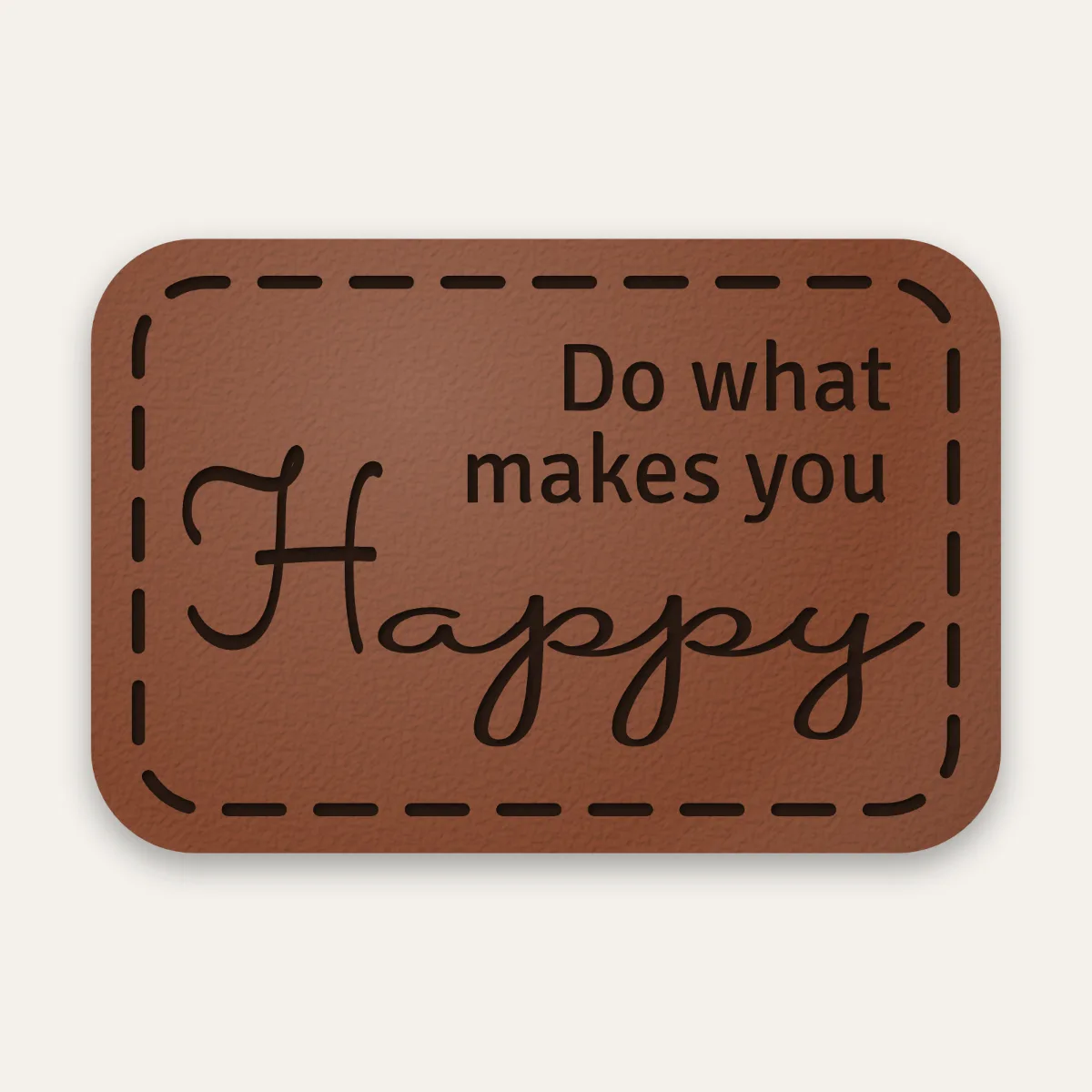 Kunstleder-Label Do what makes you happy in Rotbraun mit gelaserter Ziernaht