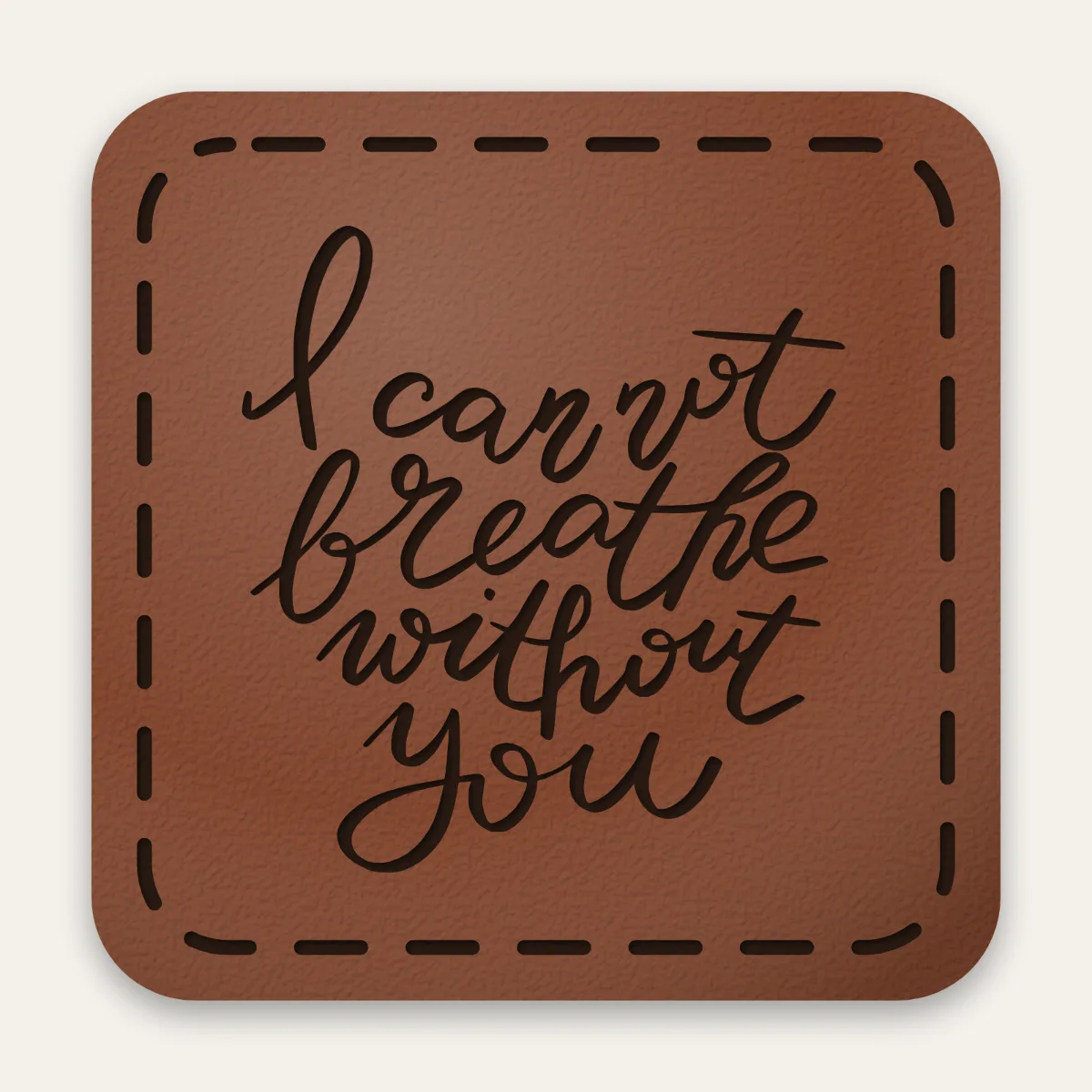 Kunstleder-Label I can not breathe without you in Rotbraun mit gelaserter Ziernaht